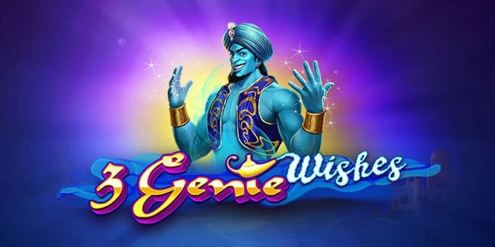 Rahasia Efesien Raih Cuan Besar Di Slot 3 Genie Wishes
